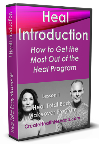 Lesson 1 | Introduction | Heal Total Body Makeover Program | CreateHealthNevada.com | Glenn Hall | Shoshi Hall