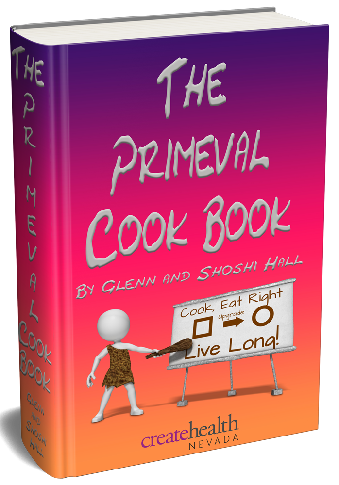 The Primeval Cookbook - Bonus to The Heal Total Brain & Body Makeover System | CreateHealthNevada.com
